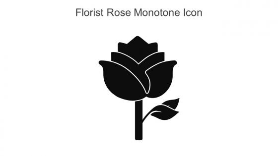 Florist Rose Monotone Icon In Powerpoint Pptx Png And Editable Eps Format