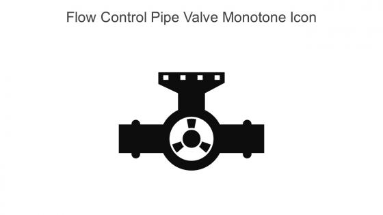 Flow Control Pipe Valve Monotone Icon In Powerpoint Pptx Png And Editable Eps Format