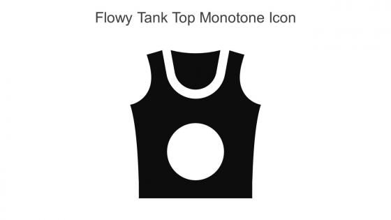Flowy Tank Top Monotone Icon In Powerpoint Pptx Png And Editable Eps Format