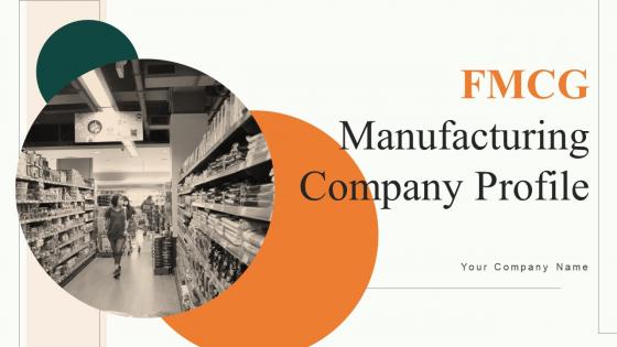 FMCG Manufacturing Company Profile Powerpoint Presentation Slides