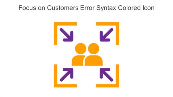 Focus On Customers Error Syntax Colored Icon In Powerpoint Pptx Png And Editable Eps Format