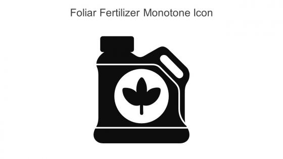 Foliar Fertilizer Monotone Icon In Powerpoint Pptx Png And Editable Eps Format