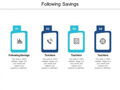 Following savings ppt powerpoint presentation layouts deck cpb