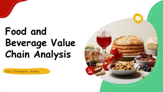 Food And Beverage Value Chain Analysis Powerpoint Ppt Template Bundles