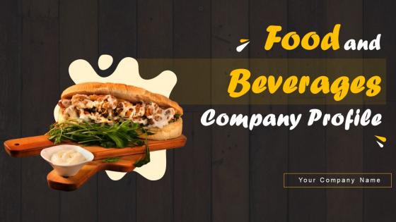 Food And Beverages Company Profile Powerpoint Presentation Slides CP CD V