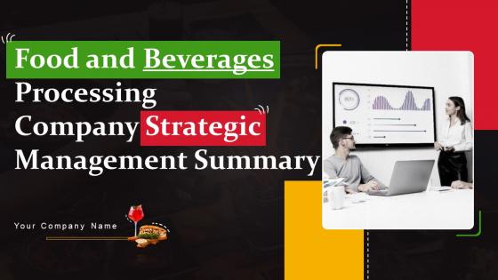 Food And Beverages Processing Company Strategic Management Summary Complete Deck Strategy CD V
