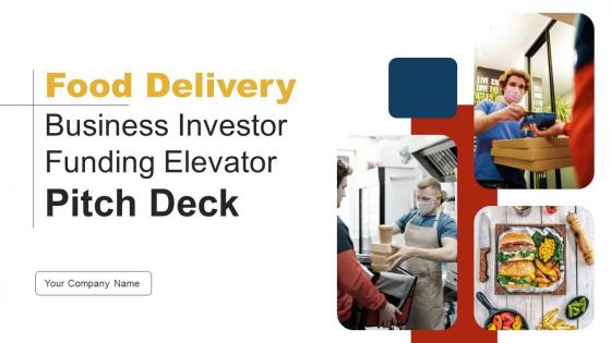 Food Delivery Business Investor Funding Elevator Pitch Deck Ppt Template