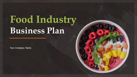 Food Industry Business Plan Powerpoint Presentation Slides
