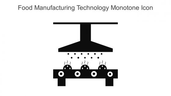 Food Manufacturing Technology Monotone Icon In Powerpoint Pptx Png And Editable Eps Format