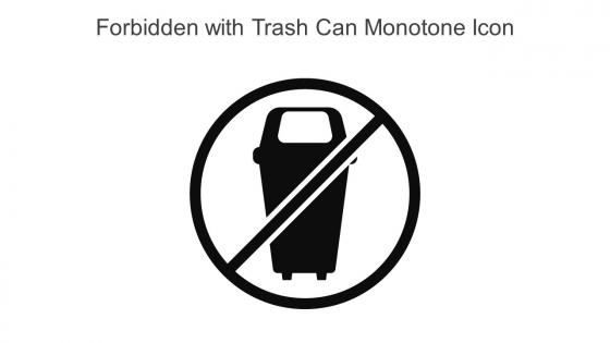 Forbidden With Trash Can Monotone Icon In Powerpoint Pptx Png And Editable Eps Format