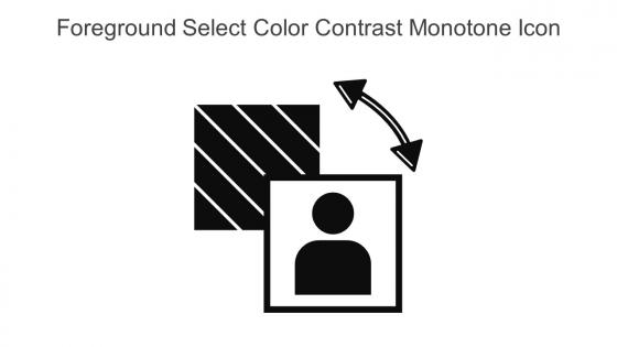 Foreground Select Color Contrast Monotone Icon In Powerpoint Pptx Png And Editable Eps Format