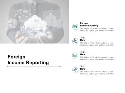 Foreign income reporting ppt powerpoint presentation model objects cpb