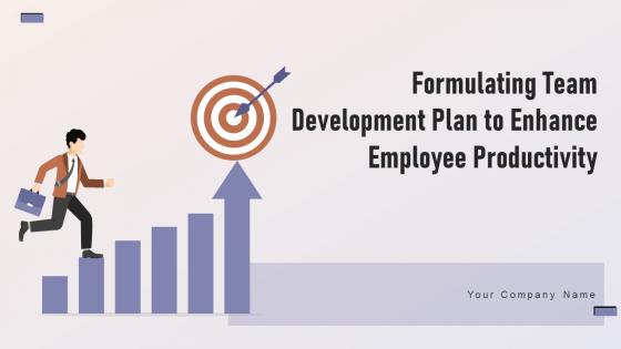 Formulating Team Development Plan To Enhance Employee Productivity Complete Deck