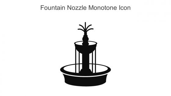 Fountain Nozzle Monotone Icon In Powerpoint Pptx Png And Editable Eps Format