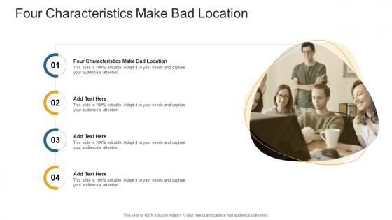 Four Characteristics Make Bad Location In Powerpoint And Google Slides Cpb