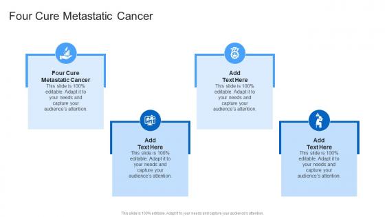 Four Cure Metastatic Cancer In Powerpoint And Google Slides Cpb