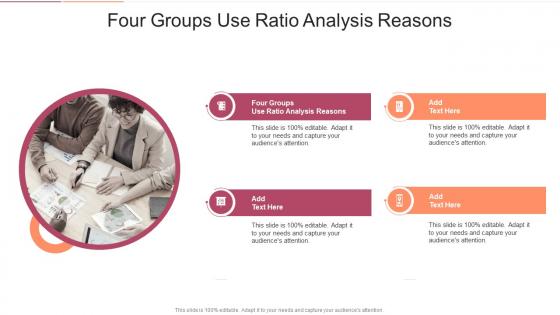 Four Groups Use Ratio Analysis Reasons In Powerpoint And Google Slides Cpb