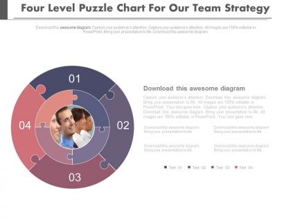 Four level puzzle chart for our team strategy powerpoint slides