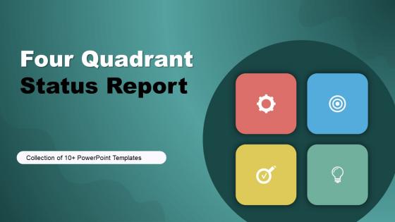 Four Quadrant Status Report Powerpoint Ppt Template Bundles