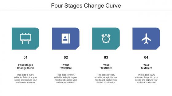 Four Stages Change Curve Ppt Powerpoint Presentation Pictures Layout Ideas Cpb