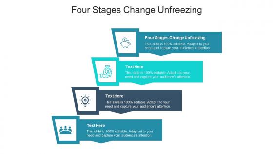 Four stages change unfreezing ppt powerpoint presentation icon graphics cpb