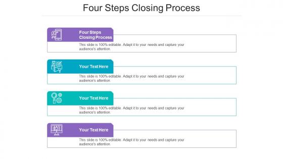Four steps closing process ppt powerpoint presentation outline objects cpb