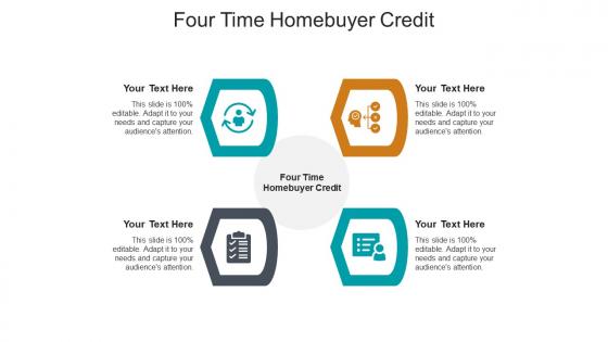 Four time homebuyer credit ppt powerpoint presentation infographic template infographics cpb