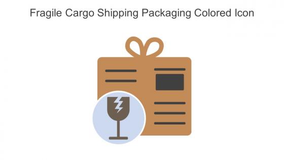 Fragile Cargo Shipping Packaging Colored Icon In Powerpoint Pptx Png And Editable Eps Format