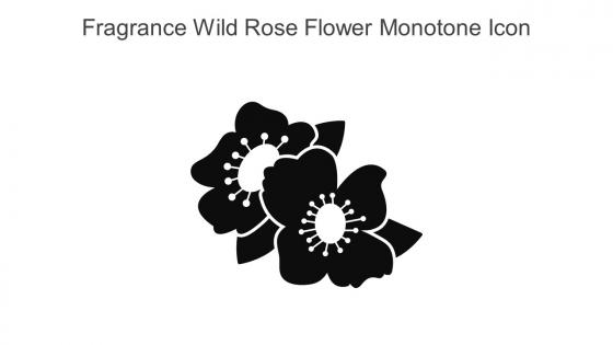 Fragrance Wild Rose Flower Monotone Icon In Powerpoint Pptx Png And Editable Eps Format