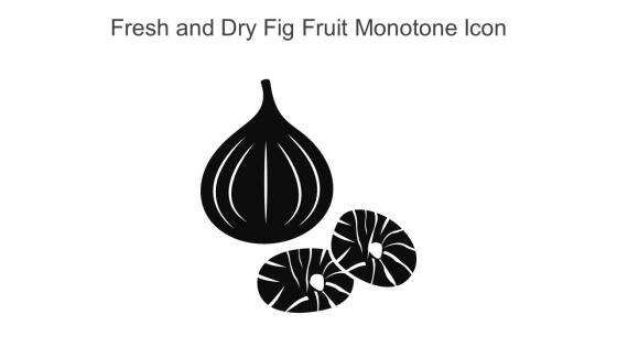 Fresh And Dry Fig Fruit Monotone Icon In Powerpoint Pptx Png And Editable Eps Format
