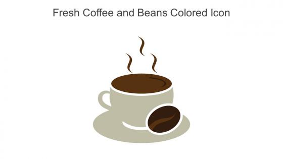 Fresh Coffee And Beans Colored Icon In Powerpoint Pptx Png And Editable Eps Format