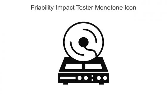 Friability Impact Tester Monotone Icon In Powerpoint Pptx Png And Editable Eps Format
