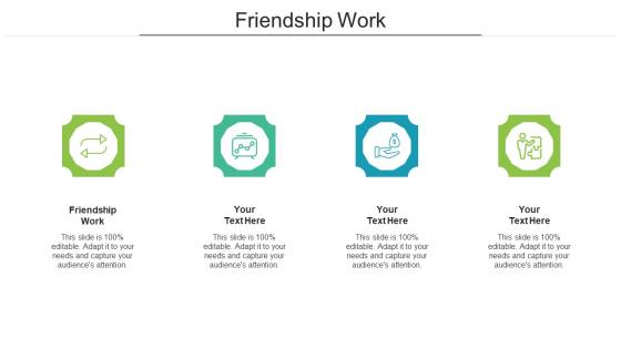 Friendship Work Ppt Powerpoint Presentation Outline File Formats Cpb