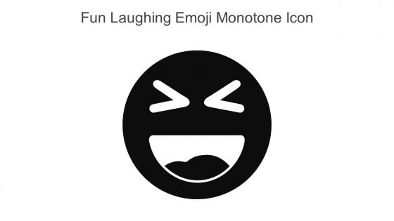 Fun Laughing Emoji Monotone Icon In Powerpoint Pptx Png And Editable Eps Format