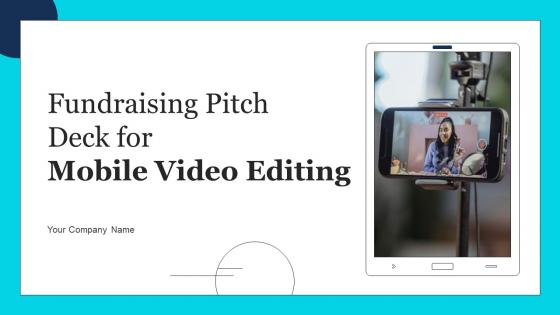 Fundraising Pitch Deck For Mobile Video Editing Ppt Template