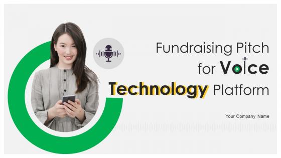 Fundraising Pitch For Voice Technology Platform Ppt Template