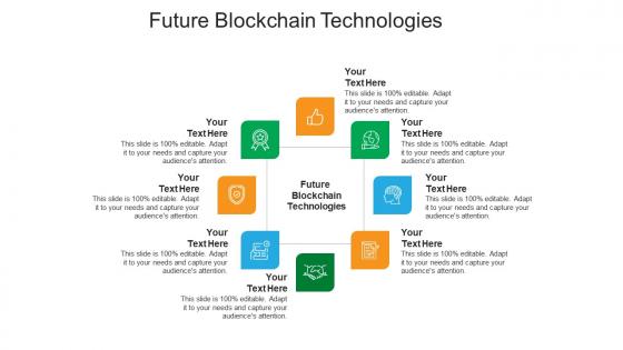 Future blockchain technologies ppt powerpoint presentation layouts visual aids cpb