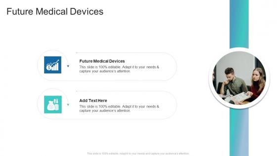 Future Medical Devices In Powerpoint And Google Slides Cpb