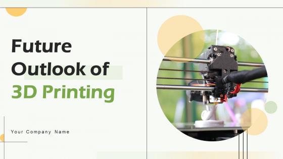 Future Outlook Of 3d Printing FIO MM