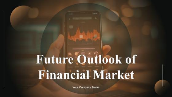Future Outlook Of Financial Market FIO MM