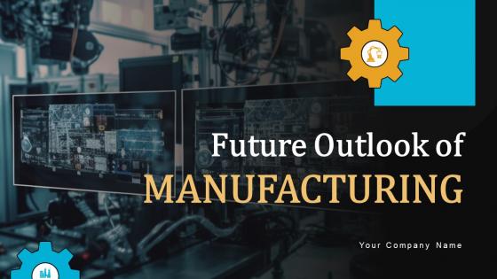 Future Outlook Of Manufacturing FIO MM