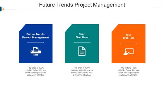 Future Trends Project Management Ppt Powerpoint Presentation Infographics Show Cpb