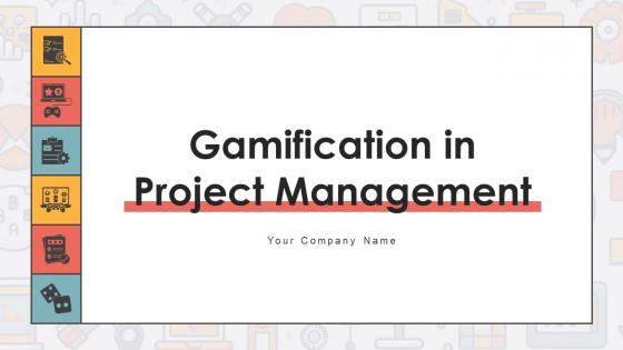 Gamification In Project Management Powerpoint Ppt Template Bundles