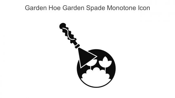Garden Hoe Garden Spade Monotone Icon In Powerpoint Pptx Png And Editable Eps Format