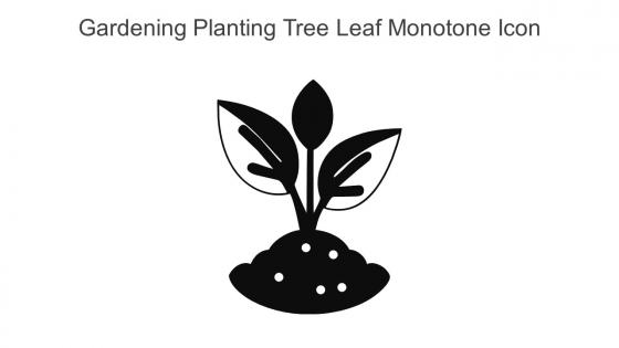 Gardening Planting Tree Leaf Monotone Icon In Powerpoint Pptx Png And Editable Eps Format