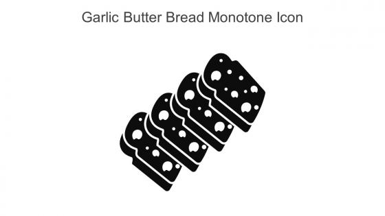 Garlic Butter Bread Monotone Icon In Powerpoint Pptx Png And Editable Eps Format