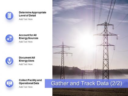 Gather and track data energy sources ppt powerpoint presentation slides information