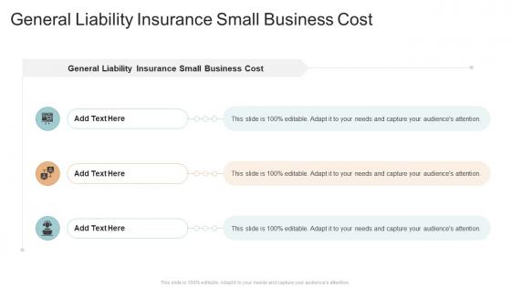 General Liability Insurance Small Business Cost In Powerpoint And Google Slides Cpb