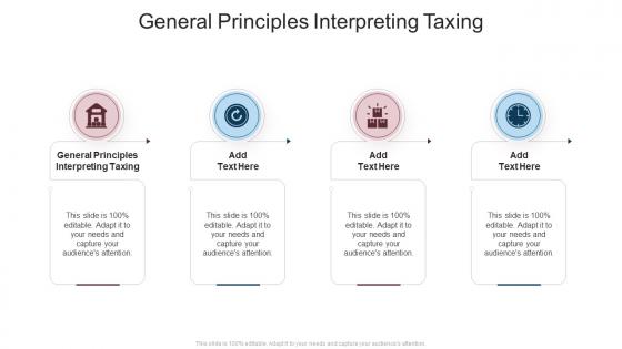 General Principles Interpreting Taxing In Powerpoint And Google Slides Cpb