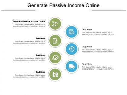Generate passive income online ppt powerpoint presentation outline design templates cpb